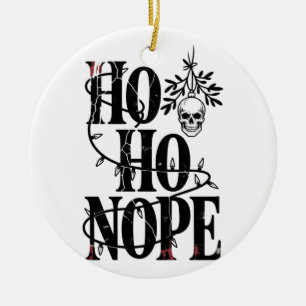 Ho Ho Nope" Funny Spooky Gothic Skull Ceramic Ornament