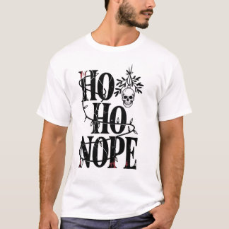 Ho Ho Nope" Funny Spooky Gothic Skull T-Shirt