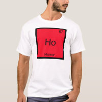 Ho - Horror Funny Chemistry Element Symbol Tee