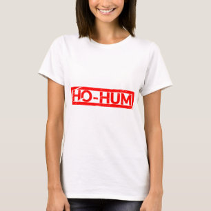 Ho-hum Stamp T-Shirt