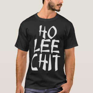 Ho Lee Chit Funny Asian T-Shirt