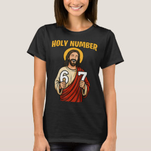 Ho-ly Number 67 Christian 6 7 Meme Men Women T-Shirt