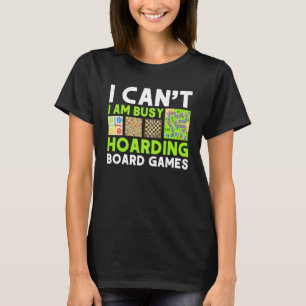 Hoarding Board Games Gamer Games Collector 1 T-Shirt