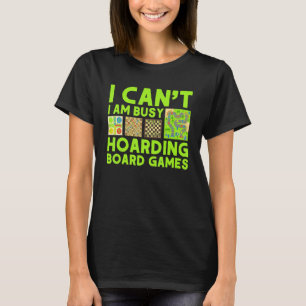 Hoarding Board Games Gamer Games Collector T-Shirt