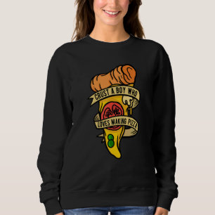 Hobby Pizza Maker Crust A Boy Who Loves Making Piz Sweatshirt