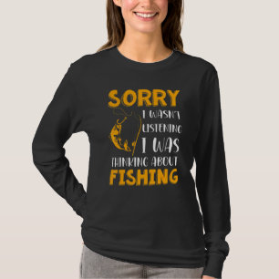 Hobby Sorry I Wasnt Listening I Was Thinking About T-Shirt