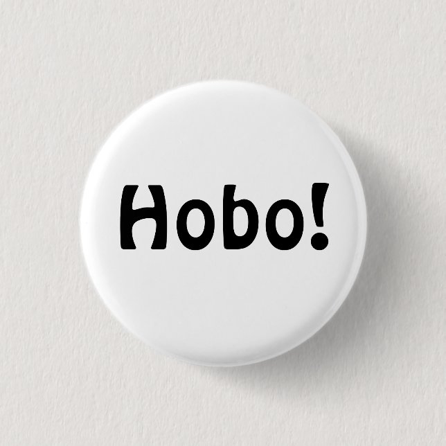 Hobo! 1 Inch Round Button (Front)