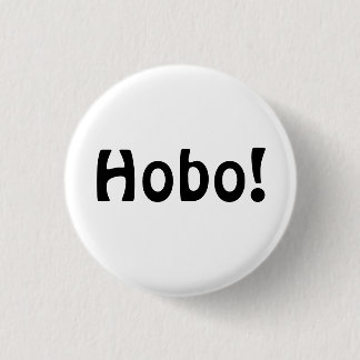 Hobo! 1 Inch Round Button