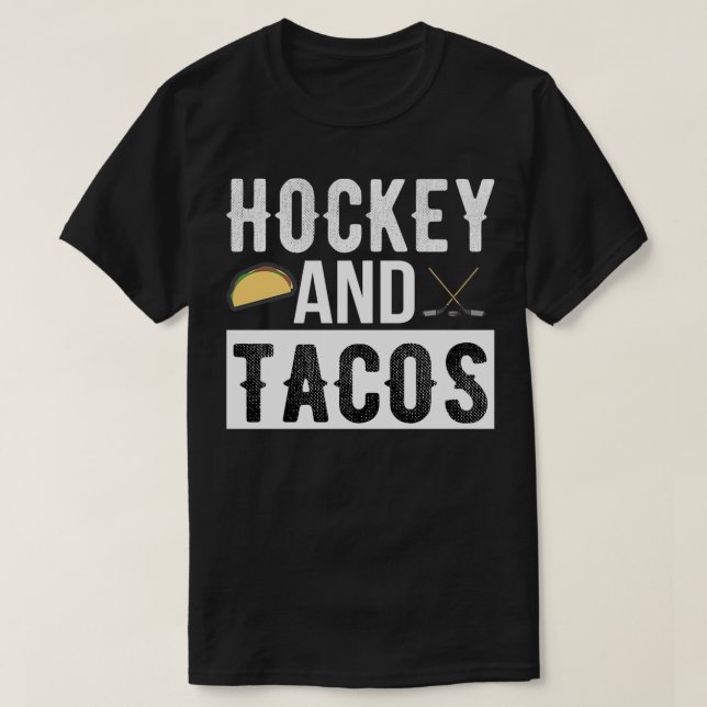 Hockey and Tacos Shirt Hockey Player Team Ice Hock (Design Front)