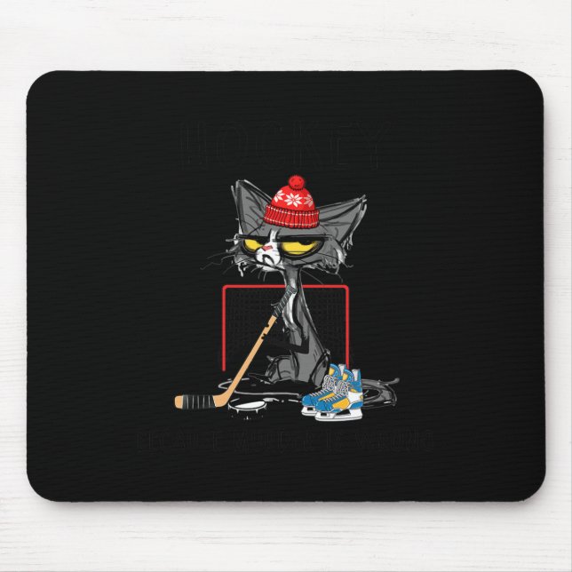 Hockey Because Murder Is Wrong Funny Cute Cat Hock Mouse Pad (Front)