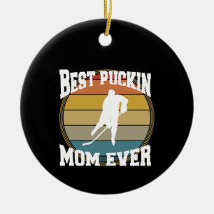 Hockey Best Puckin Mom Ever Ceramic Ornament