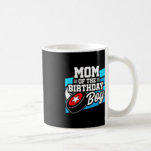 Hockey Birthday - Birthday Mom - Boys Hockey Birth Coffee Mug
