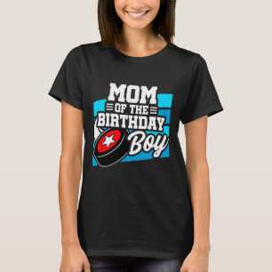 Hockey Birthday - Birthday Mom - Boys Hockey Birth T-Shirt