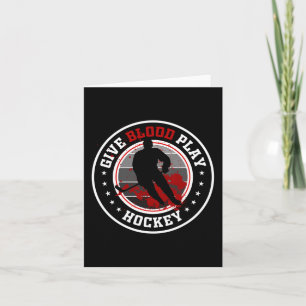 Hockey boy stuff or Give Blood Play Hockey White Card