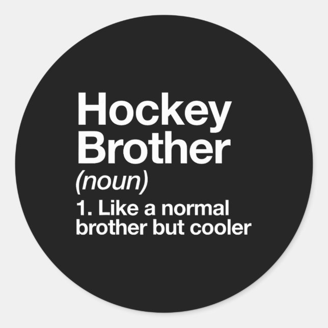Hockey Brother Definition Fun Sports  Classic Round Sticker (Front)