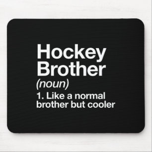 Hockey Brother Definition Funny Sports Mouse Pad