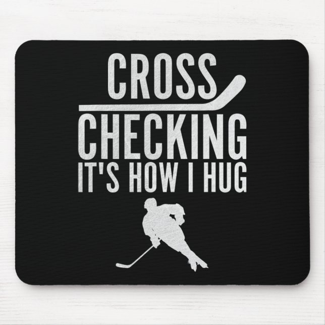 Hockey Cross Checking It´s How I Hug Game Player I Mouse Pad (Front)