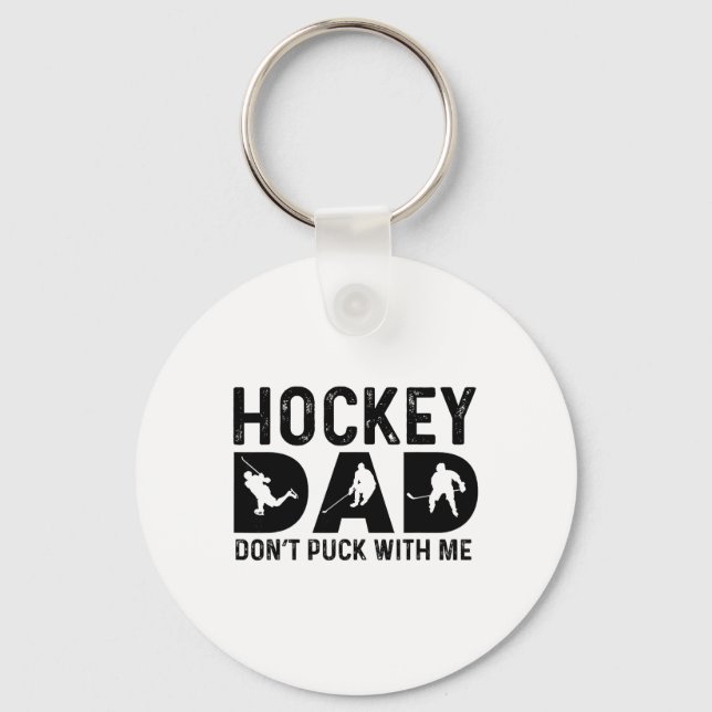 Hockey Dad Don't Puck With Me  Keychain (Front)