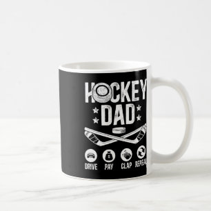 Hockey Dad Drive Pay Clap Ice Hockey Player Father Coffee Mug