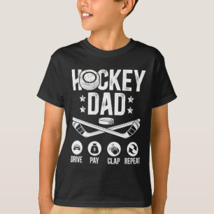 Hockey Dad Drive Pay Clap Ice Hockey Player Father T-Shirt