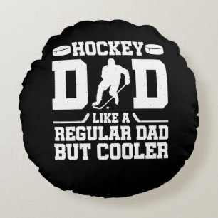 Hockey Dad Like A Regular Dad But Cooler Round Pillow