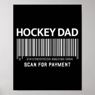 Hockey Dad Scan For Payment Funny Novely Gag Fathe Poster