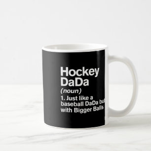 Hockey Dada Definition Funny Bigger Bylls Dada  Coffee Mug