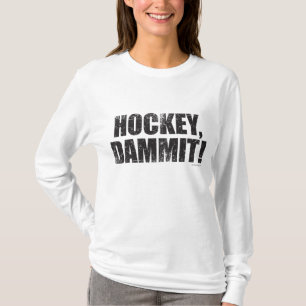 Hockey, Dammit! T-Shirt