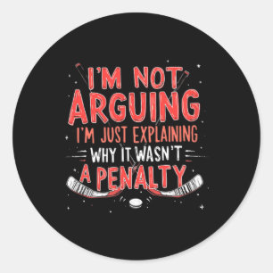 Hockey Explaining Why It Wasn't A Penalty _1  Classic Round Sticker