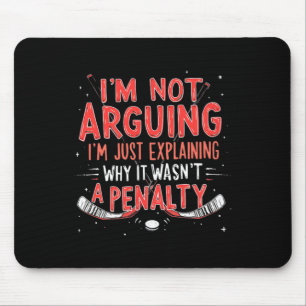 Hockey Explaining Why It Wasn't A Penalty _1  Mouse Pad