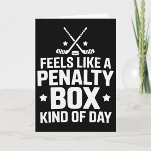 Hockey Goalie Feels Like A Penalty Box Kind Of Day Card