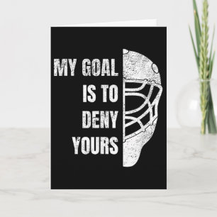 Hockey Goalie Hoodie - My Goal Is To Deny Yours Card