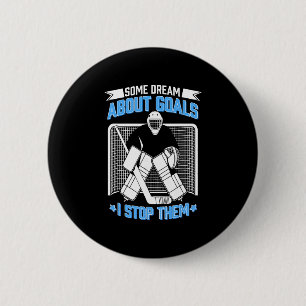 Hockey Goalie Ice Hockey Goalkeeper Funny Hockey B 2 Inch Round Button