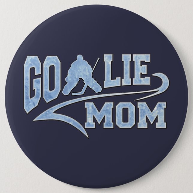 Hockey Goalie Mom Athletic Tail 6 Inch Round Button (Front)