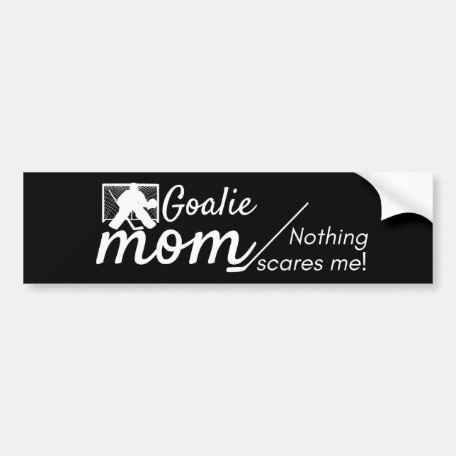 Hockey Goalie Mom bumper sticker not scared black (Front)