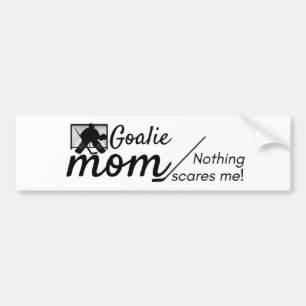 Hockey Goalie Mom bumper sticker not scared white