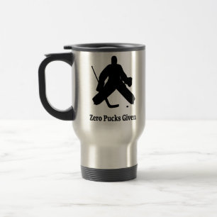 Hockey Goalie Zero Pucks Given Travel Mug
