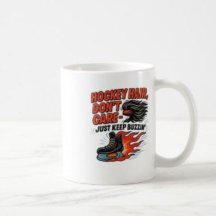 Hockey Hair Don’t Care Just Keep Buzzin’ Design Coffee Mug