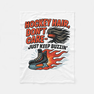 Hockey Hair Don’t Care Just Keep Buzzin’ Design Fleece Blanket