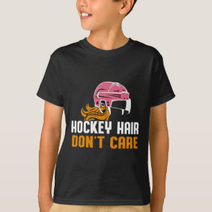 Hockey Hair Don't Care  T-Shirt