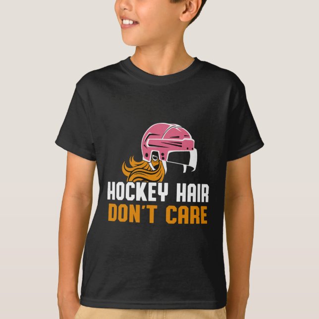 Hockey Hair Don't Care  T-Shirt (Front)