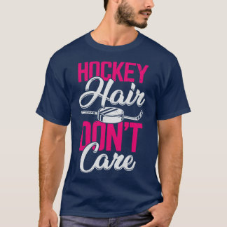 Hockey Hair Dont e T-Shirt