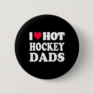 Hockey I Love Hot Hockey Dad 2 Inch Round Button