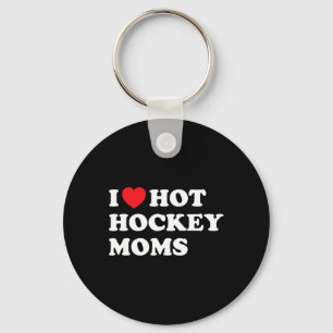 Hockey I Love Hot Hockey Moms  Keychain