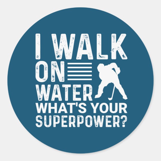 Hockey I Walk On Water Classic Round Sticker (Front)