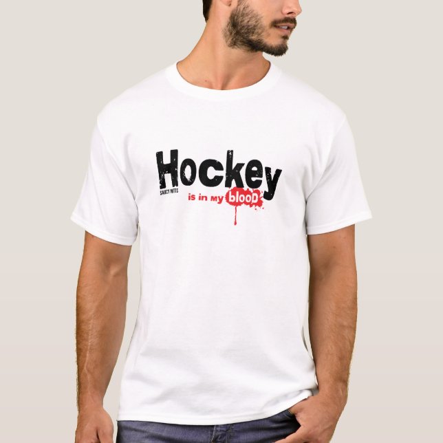 Hockey Is in My Blood T-Shirt (Front)