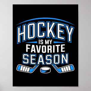 Hockey Is My Favorite Season Funny Ice Hockey Play Poster