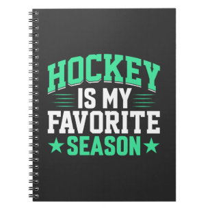 Hockey is My Favourite Season Notebook