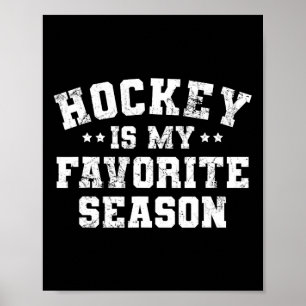 Hockey Is My Favourite Season Sports Players Coach Poster