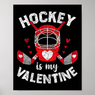 Hockey Is My Valentine Goalie Ice Hockey Valentine Poster